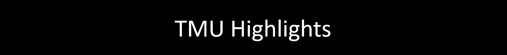 TMU Highlights